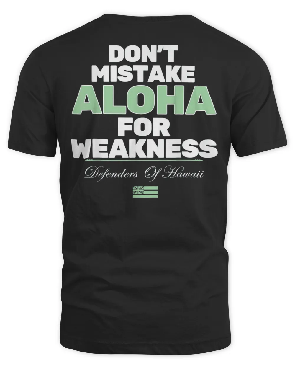 Don’t Mistake Aloha For Weakness Defender Of Hawaii T-Shirt Unisex Standard T-Shirt black xl