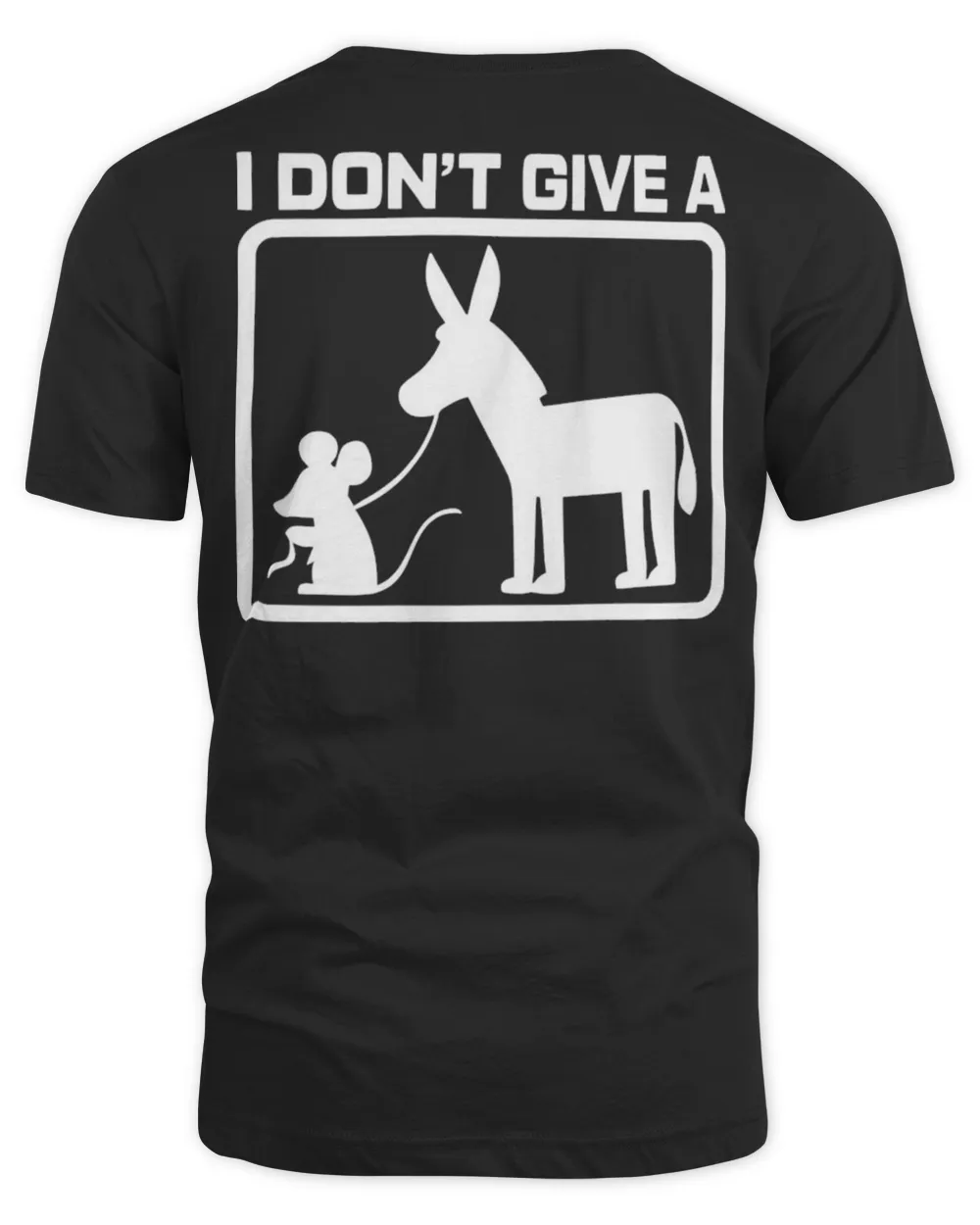 I don’t give a mouse’s and donkey shirt