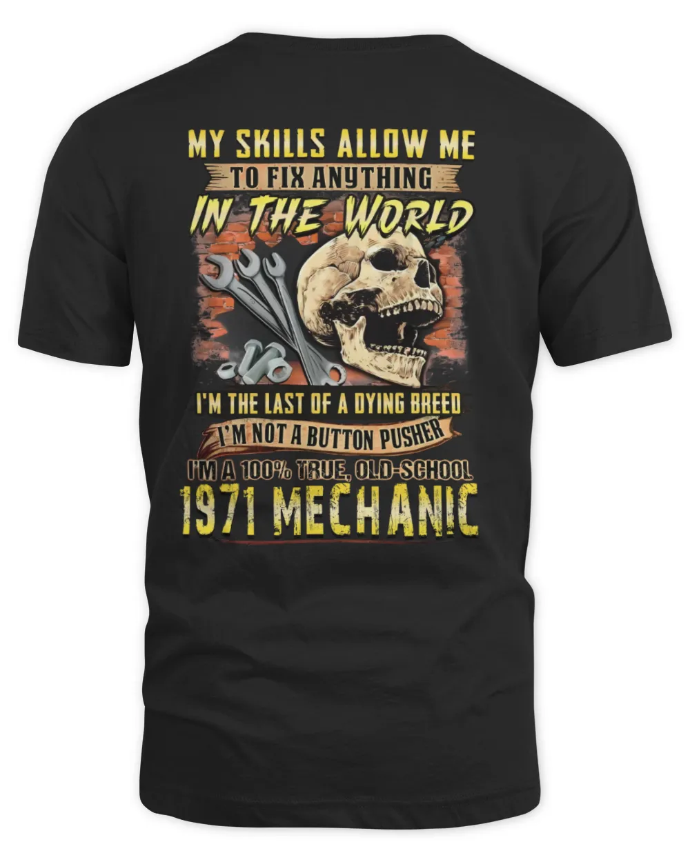 1971 Mechanic, My Skills Allow Me To Fix Anything In The World