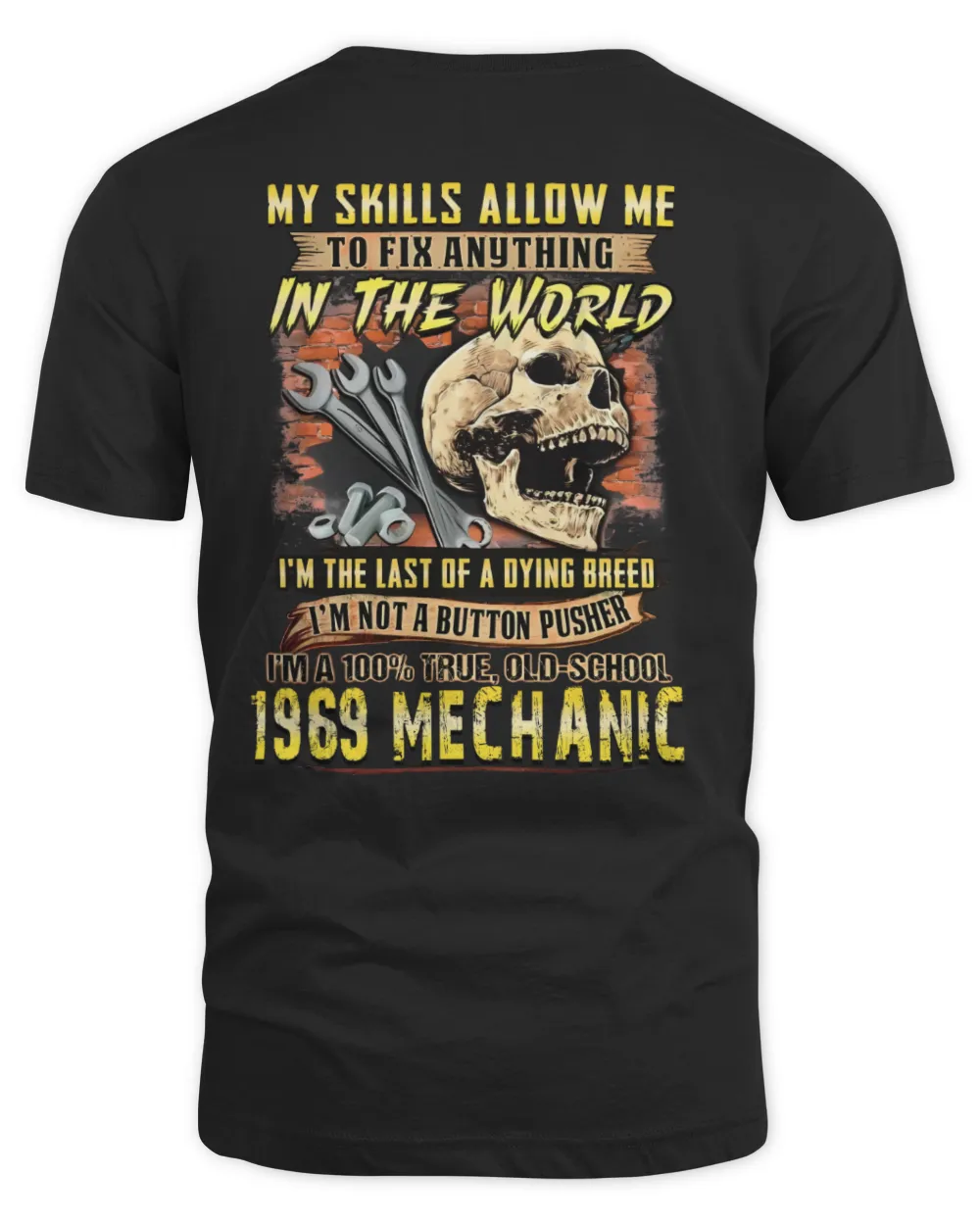 1969 Mechanic, My Skills Allow Me To Fix Anything In The World