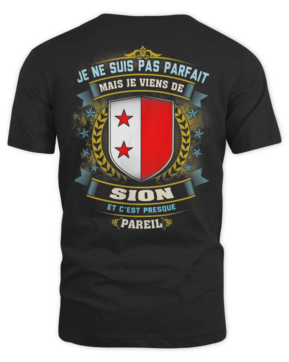 Je Ne Suis Pas Parfait Mais Je Viens De Sion Et C'est Presque Pareil Shirt