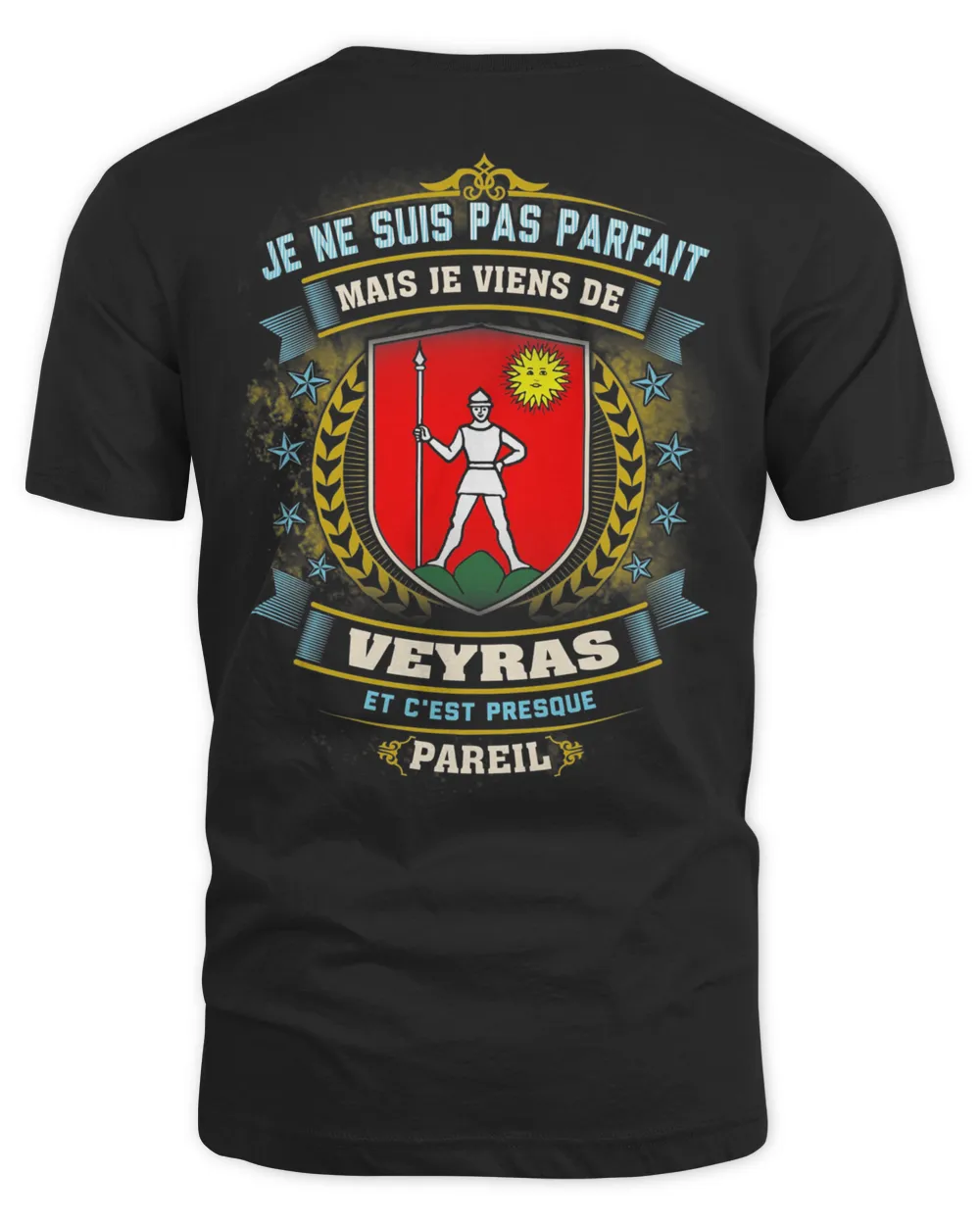 Je Ne Suis Pas Parfait Mais Je Viens De Veyras Et C'est Presque Pareil Shirt