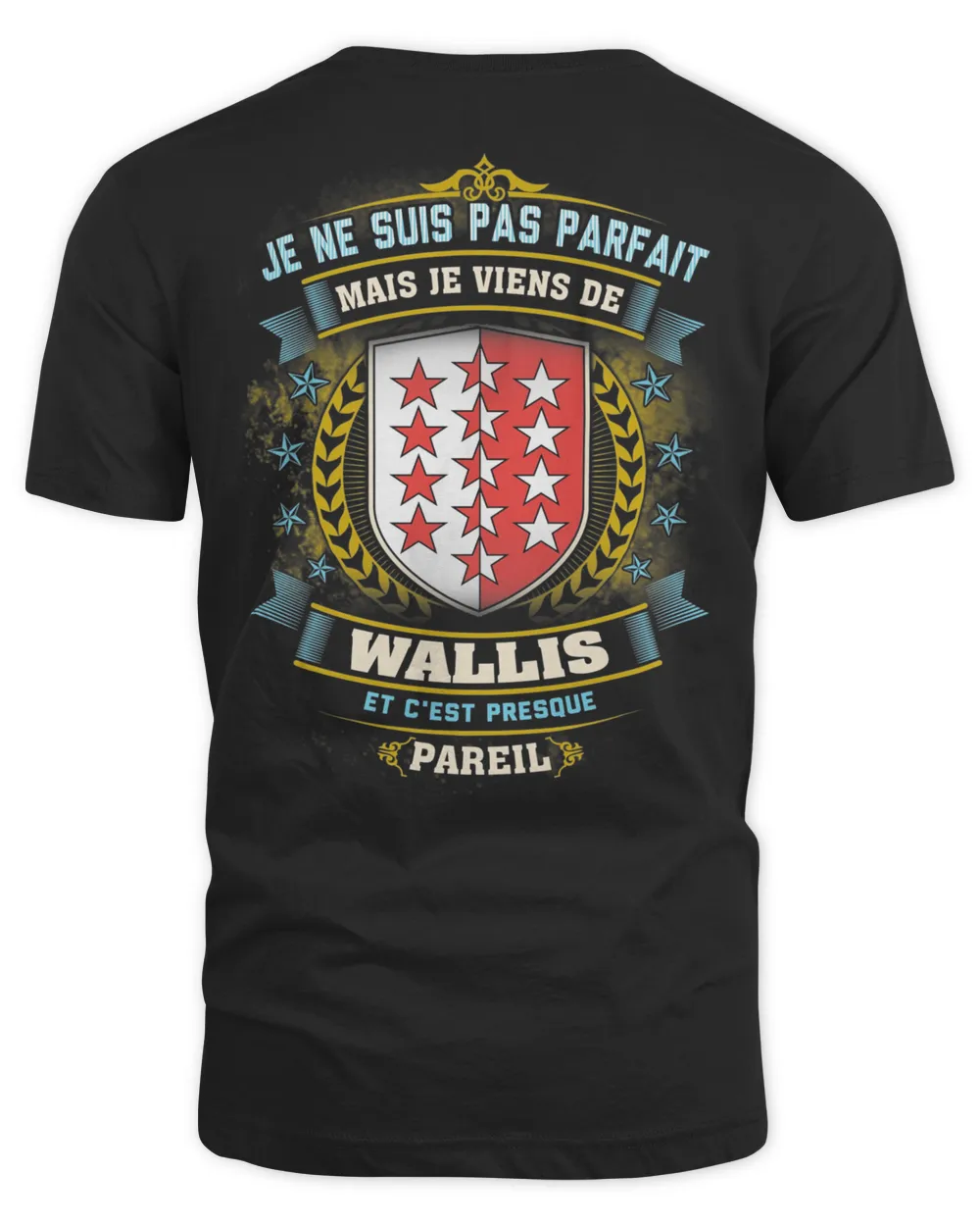 Je Ne Suis Pas Parfait Mais Je Viens De Wallis Et C'est Presque Pareil Shirt