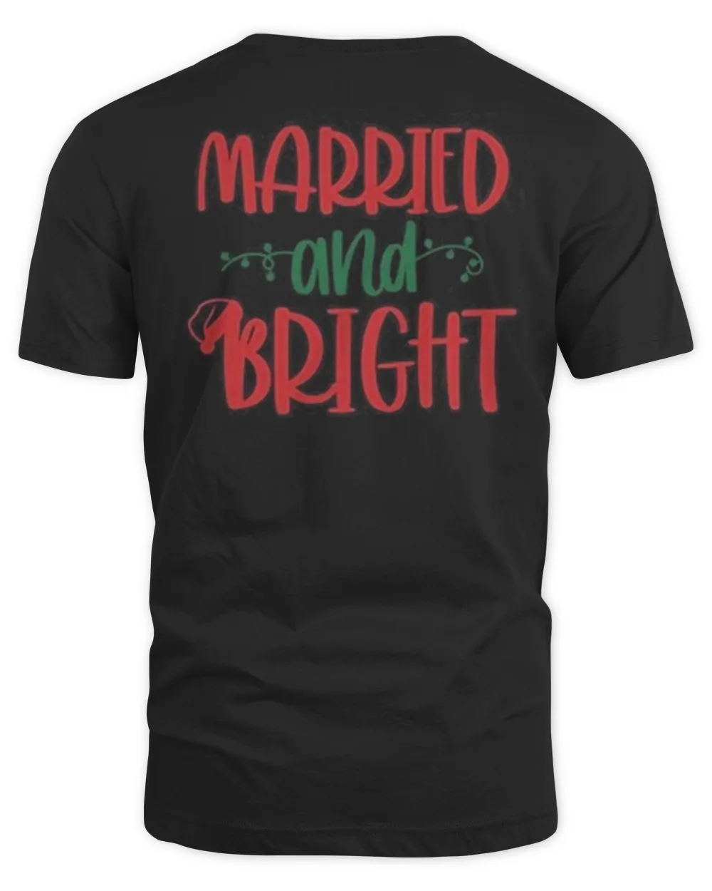 Married and Bright Christmas Tee Shirt