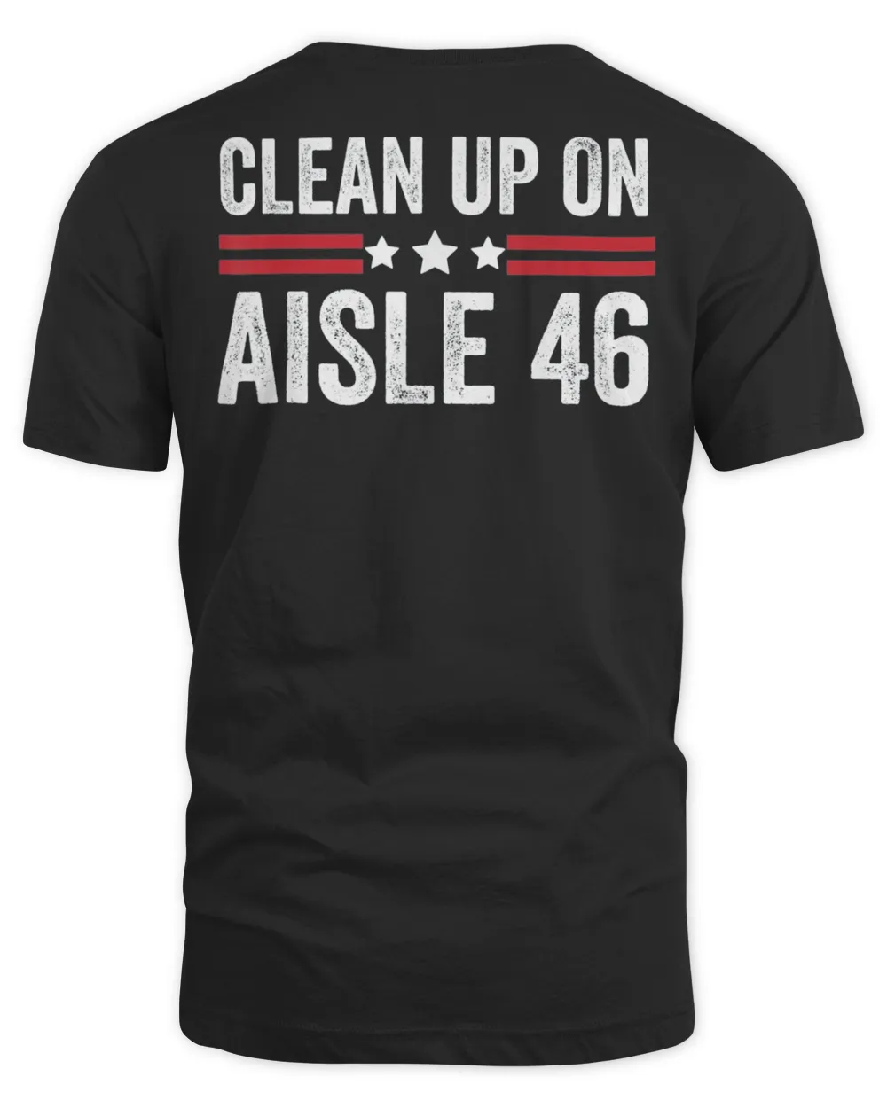 Trump 2024 Back America Clean Up On Aisle 46 Anti Joe Biden T-Shirt