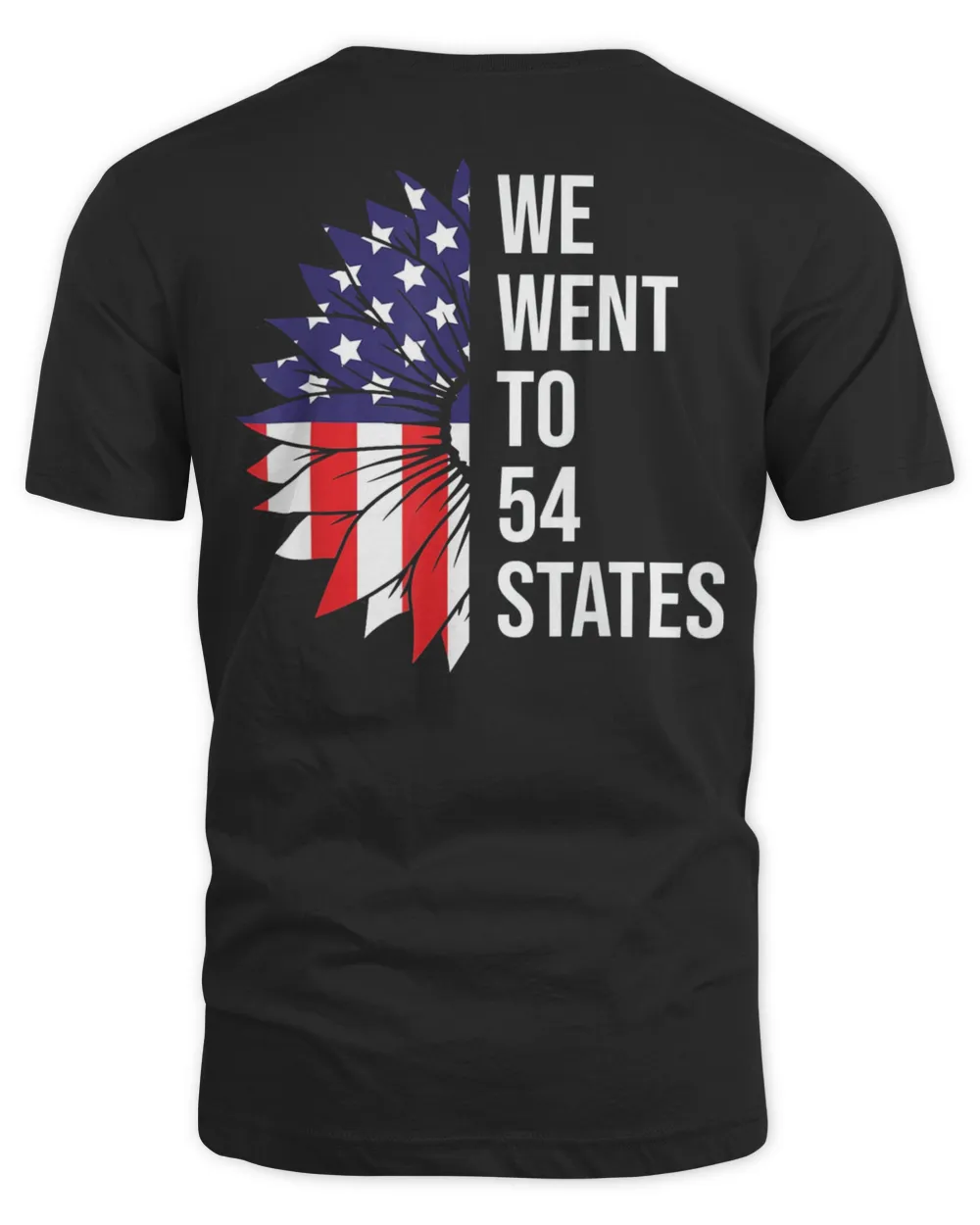 We Went To 54 States Joe Biden Gaff T-Shirt