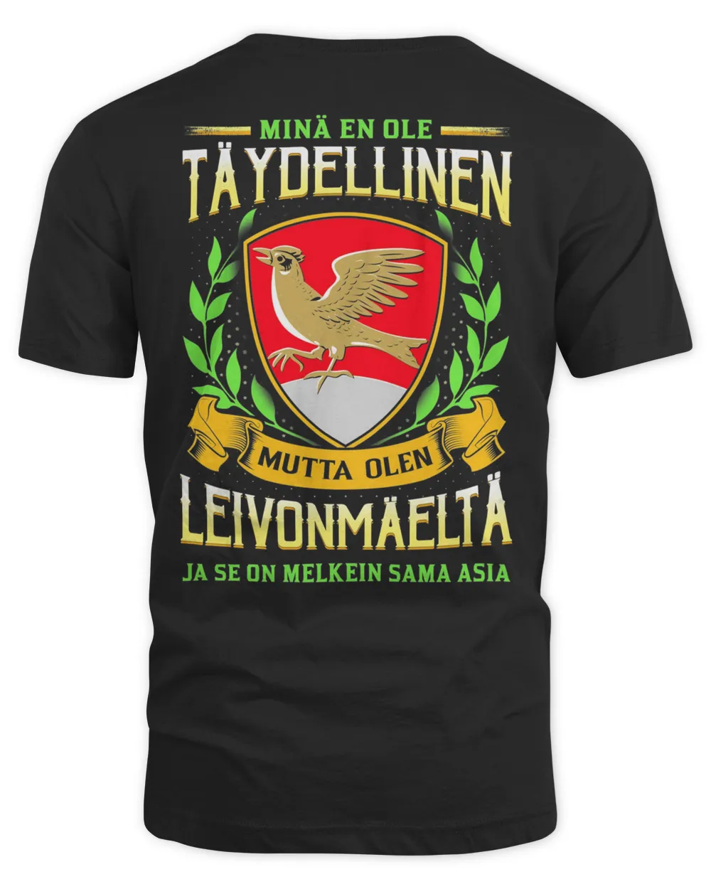 Minä En Ole Täydellinen Mutta Olen Leivonmaelta Ja Se On Melkein Sama Asia Shirt