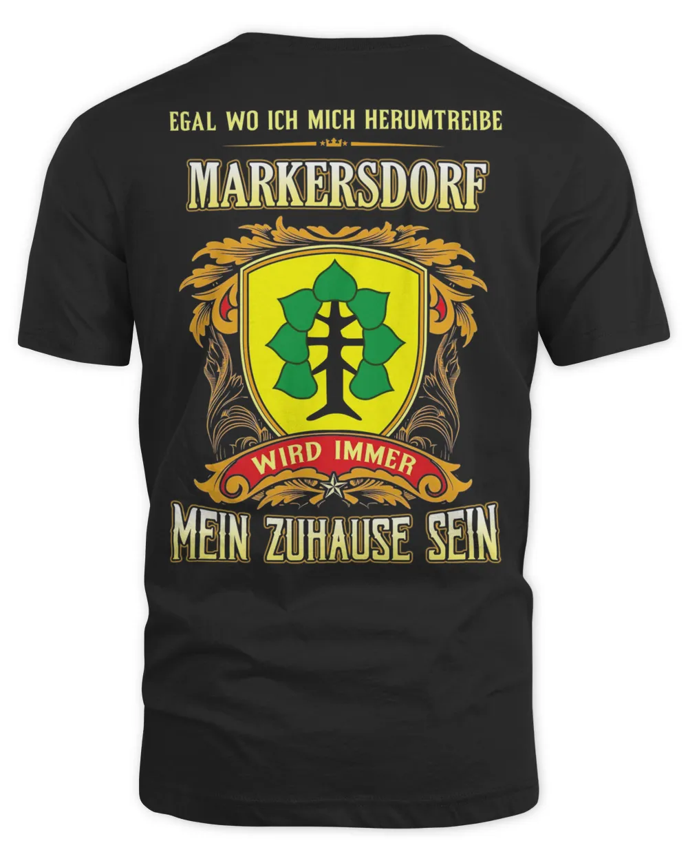 Egal Wo Ich Mich Herumtreibe Markersdorf Wird Immer Mein Zuhause Sein Shirt