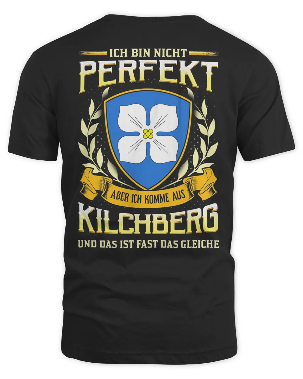 Ich Bin Nicht Perfekt Aber Ich Komme Aus Kilchberg Und Das Ist Fast Das Gleiche Shirt