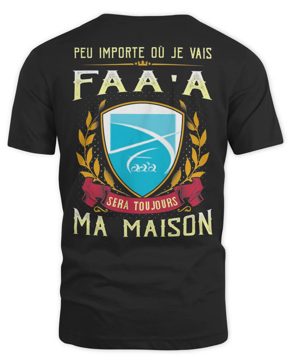 Official Peu Importe Où Je Vais Faa'a Sera Toujours Ma Maison Shirt