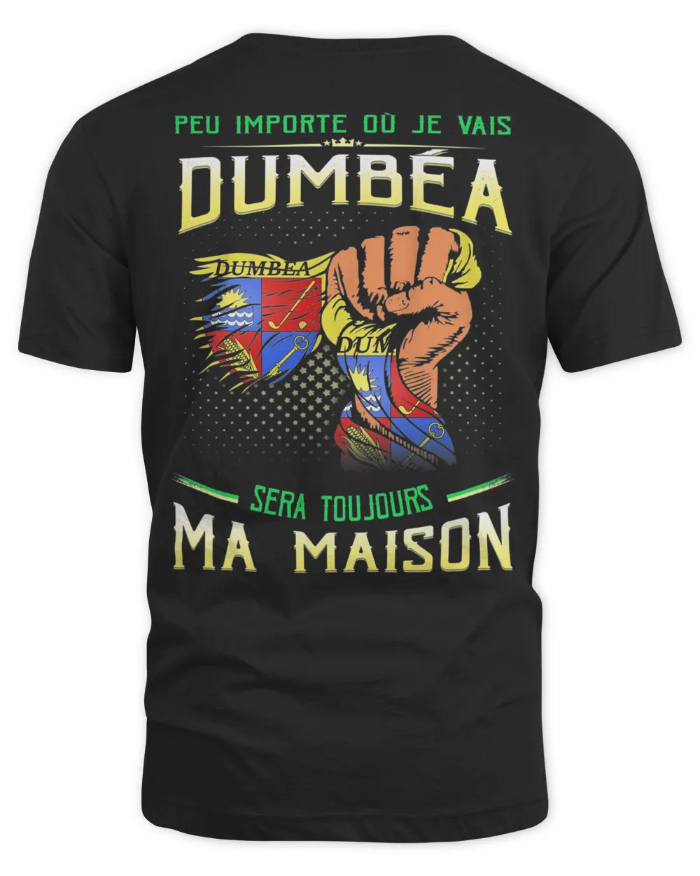 Peu Importe Où Je Vais Dumbea Sera Toujours Ma Maison Shirt