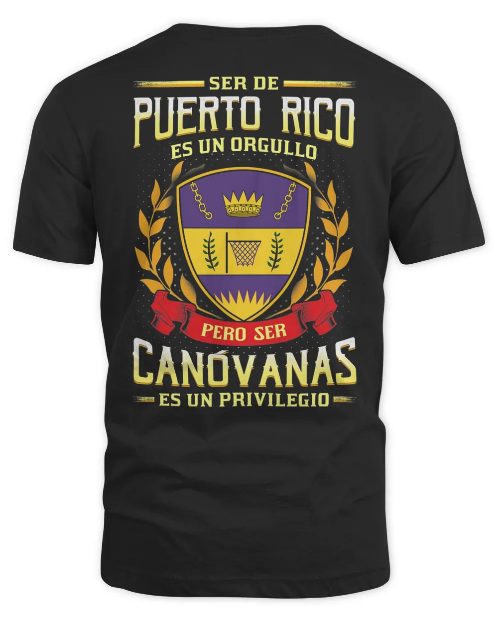 Ser De Puerto Rico Es Un Orgullo Pero Ser Canovanas Es Un Privilegio Shirt