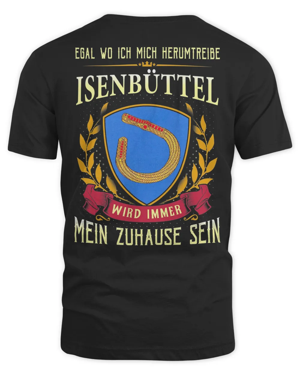 Egal Wo Ich Mich Herumtreibe Isenbuttel Wird Immer Mein Zuhause Sein Shirt