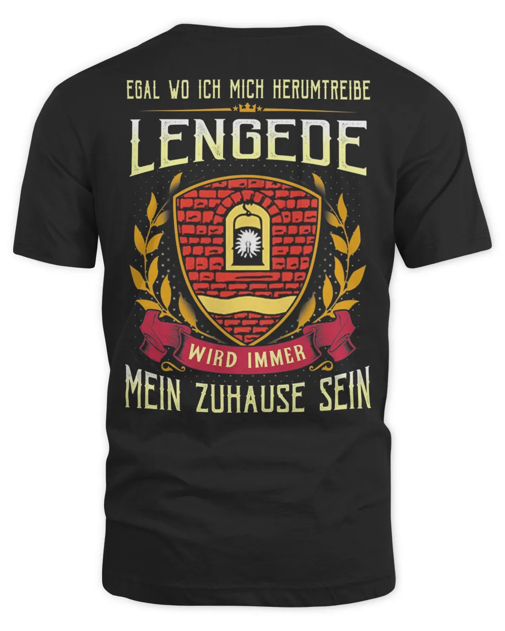 Egal Wo Ich Mich Herumtreibe Lengede Wird Immer Mein Zuhause Sein Shirt