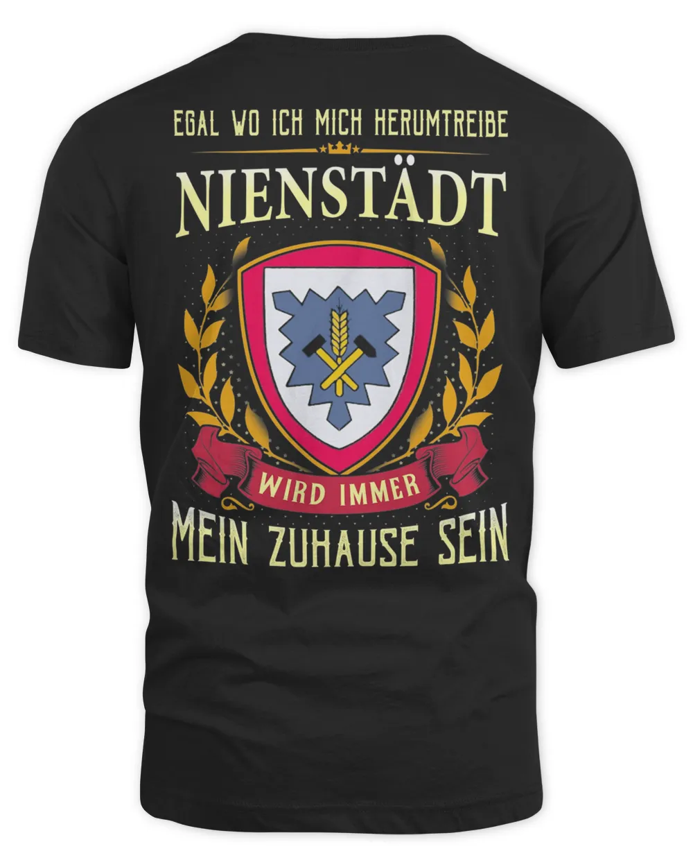 Egal Wo Ich Mich Herumtreibe nienstadt Wird Immer Mein Zuhause Sein Shirt