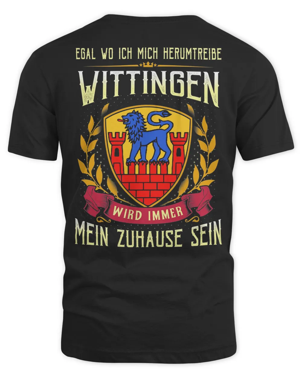 Egal Wo Ich Mich Herumtreibe Wittingen Wird Immer Mein Zuhause Sein Shirt