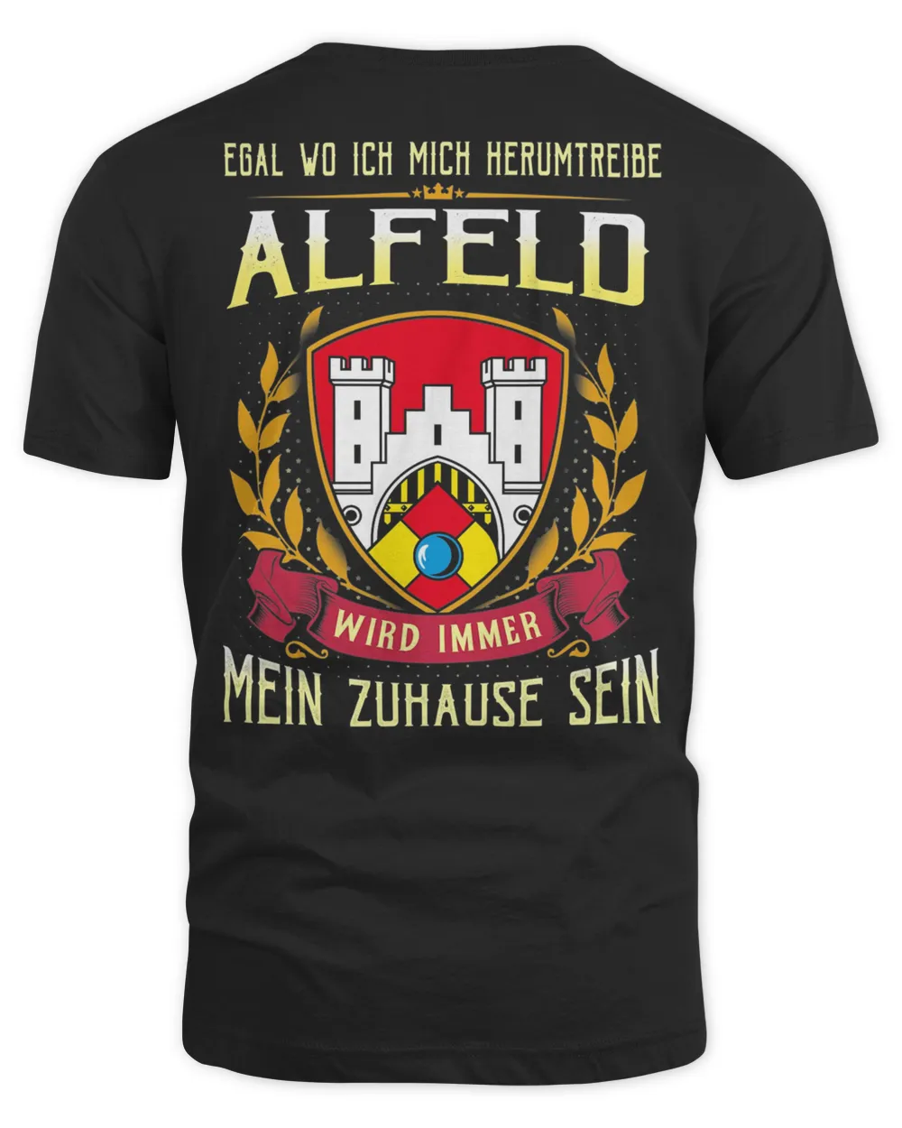 Egal Wo Ich Mich Herumtreibe Alfeld Wird Immer Mein Zuhause Sein Shirt Unisex Standard T-Shirt black xl