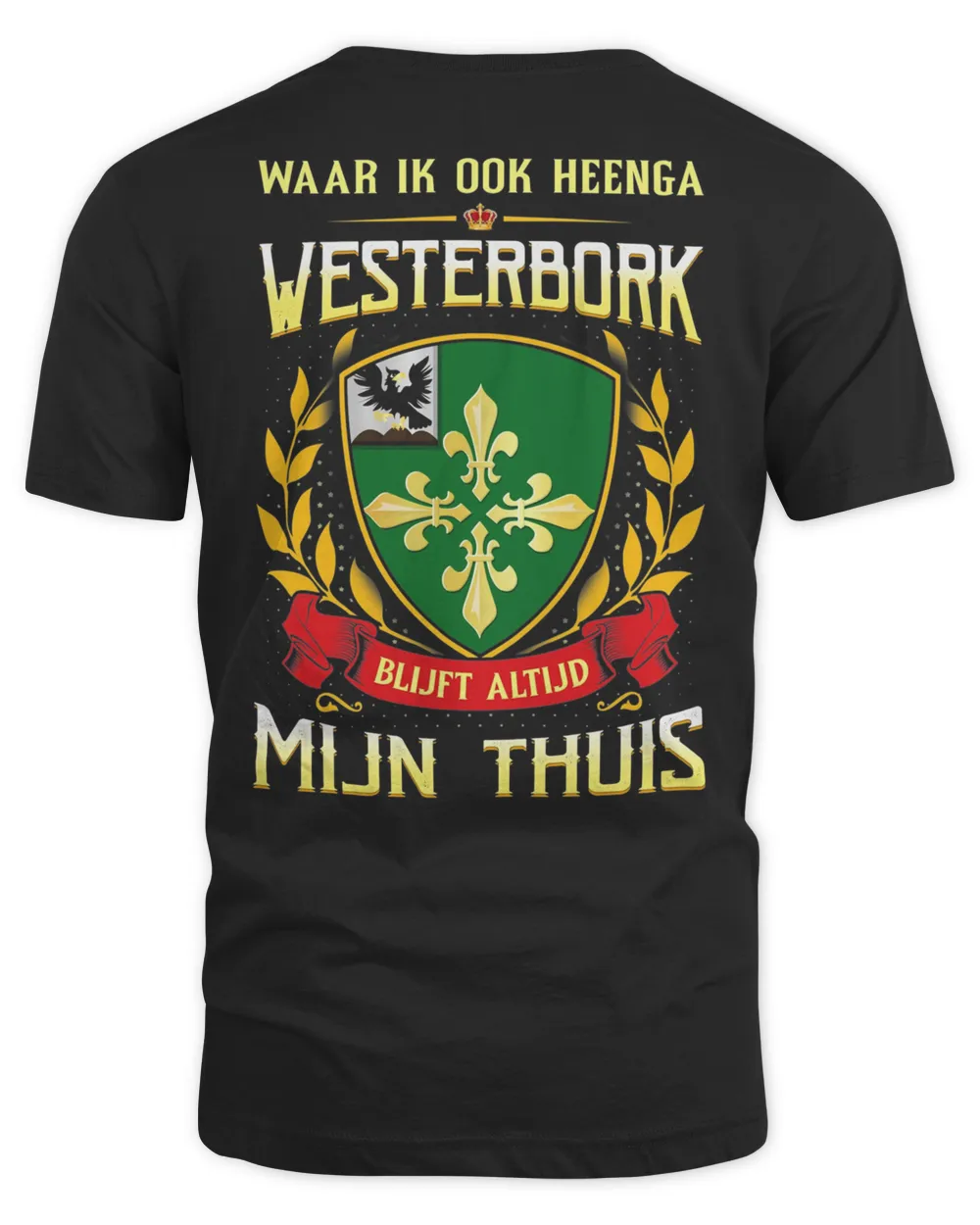 Waar Ik Ook Heenga Westerbork Blijft Altijd Mijn Thuis Shirt