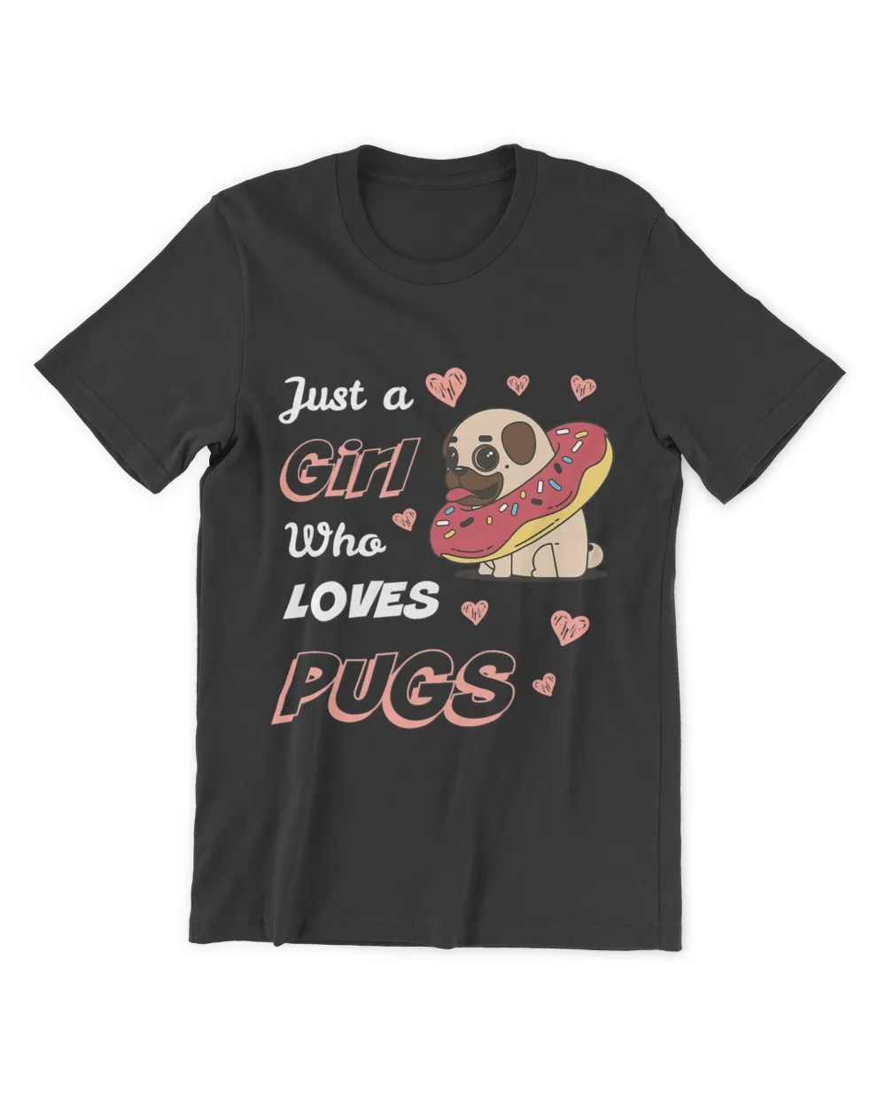 Fun Pug Shirt Just a Girl Who Loves Pugs Gift