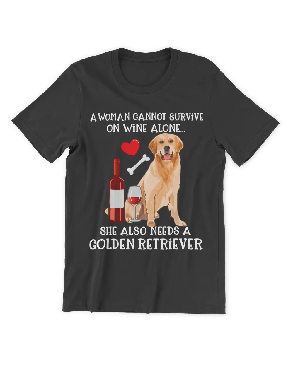 A Woman Cannot Survive Wine Alone Golden Retriever