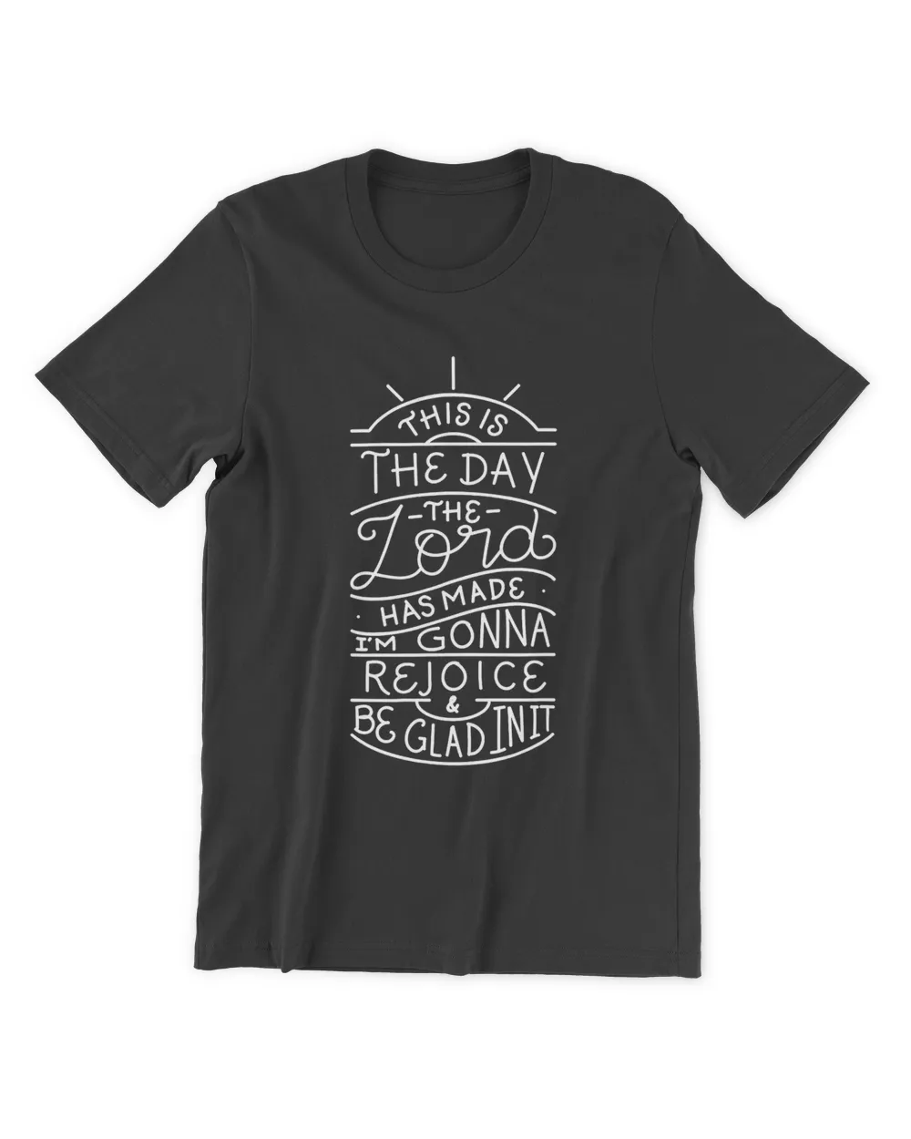 This Is The Day The Lord Has Made Shirt