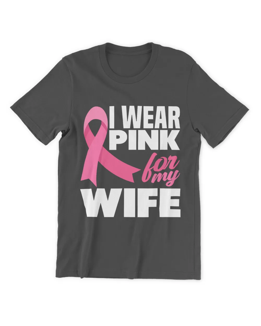 I Wear Pink For My Wife Breast Cancer Awareness