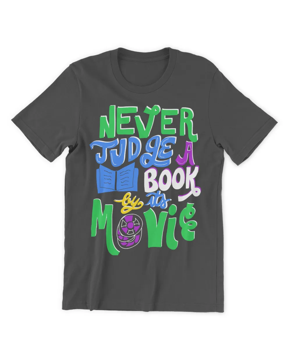 Book Never Judge a Book by Its Movie Read Reading
