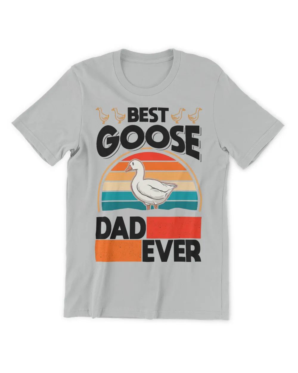 Best Goose Dad Ever Geese Goose Farmer Goose