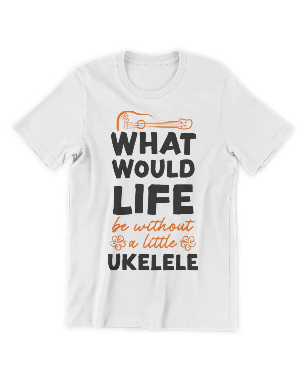 Hawaiian Ukulele Uke What Would Life Be Without A Little