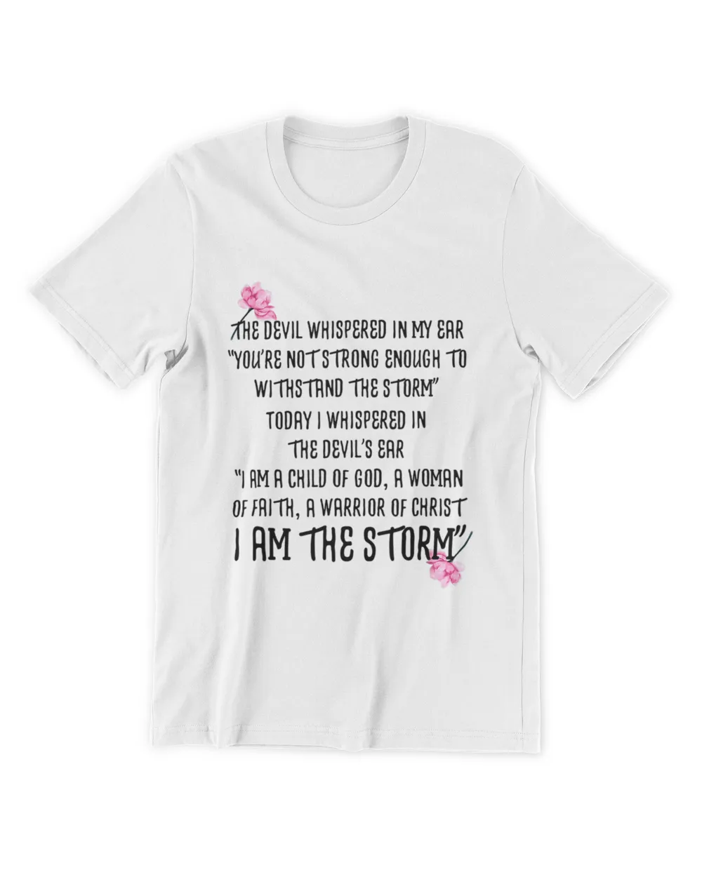 I am the storm Shirt - The Devil Whispered In My Ear Tee