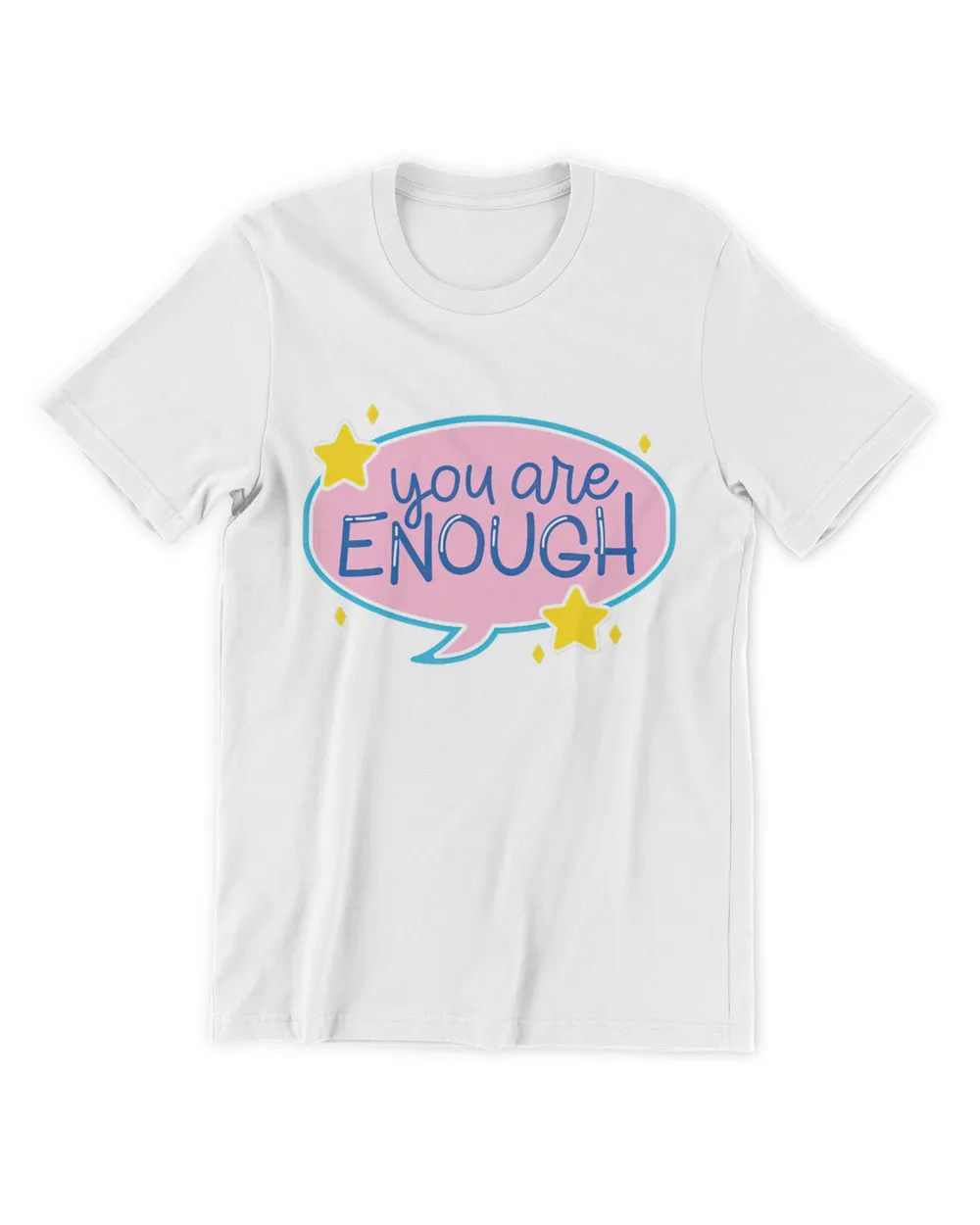You Are Enough Shirt