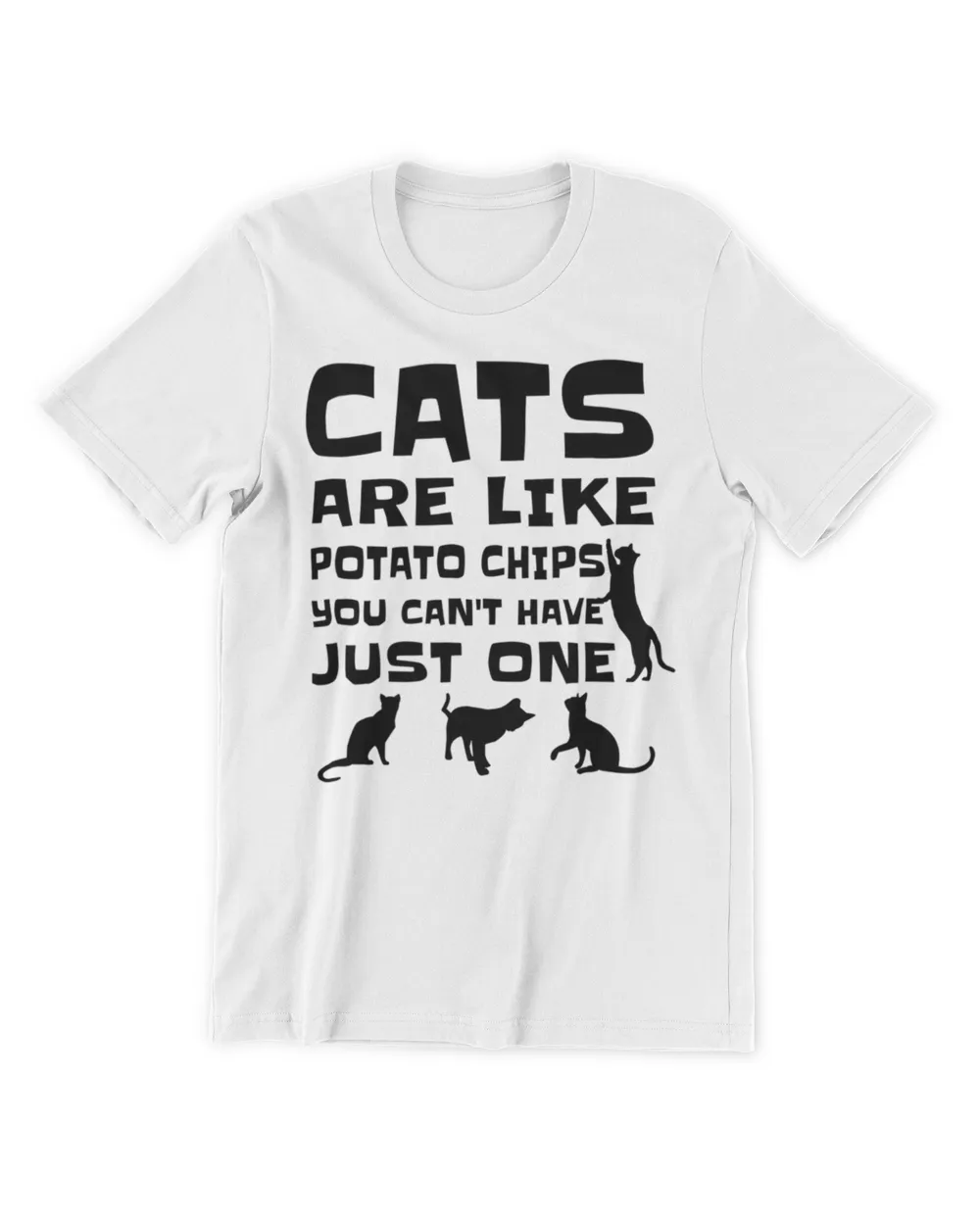 CATS ARE LIKE POTATO CHIPS YOU CAN'T HAVE JUST ONE HOC100423A2