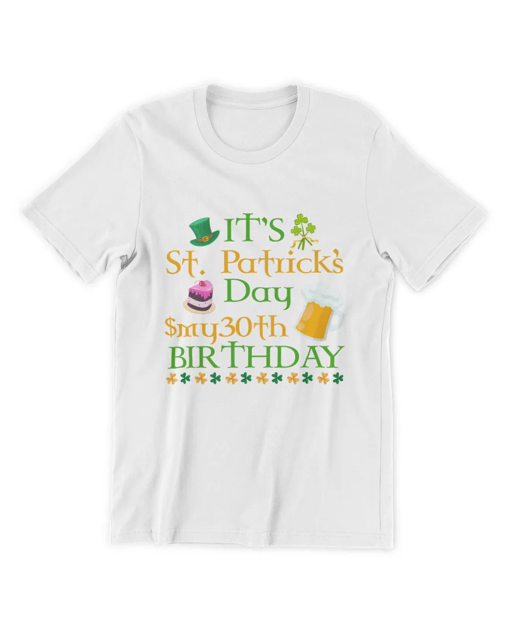 RD Beer Cake & Shamrocks It's St Patrick Day & My 30th Birthday Shirt