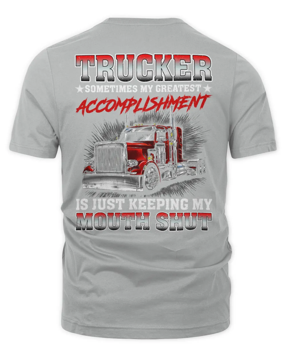 Trucker Sometimes My Greatest Accomplishment Is Just Keeping My Mouth Shut