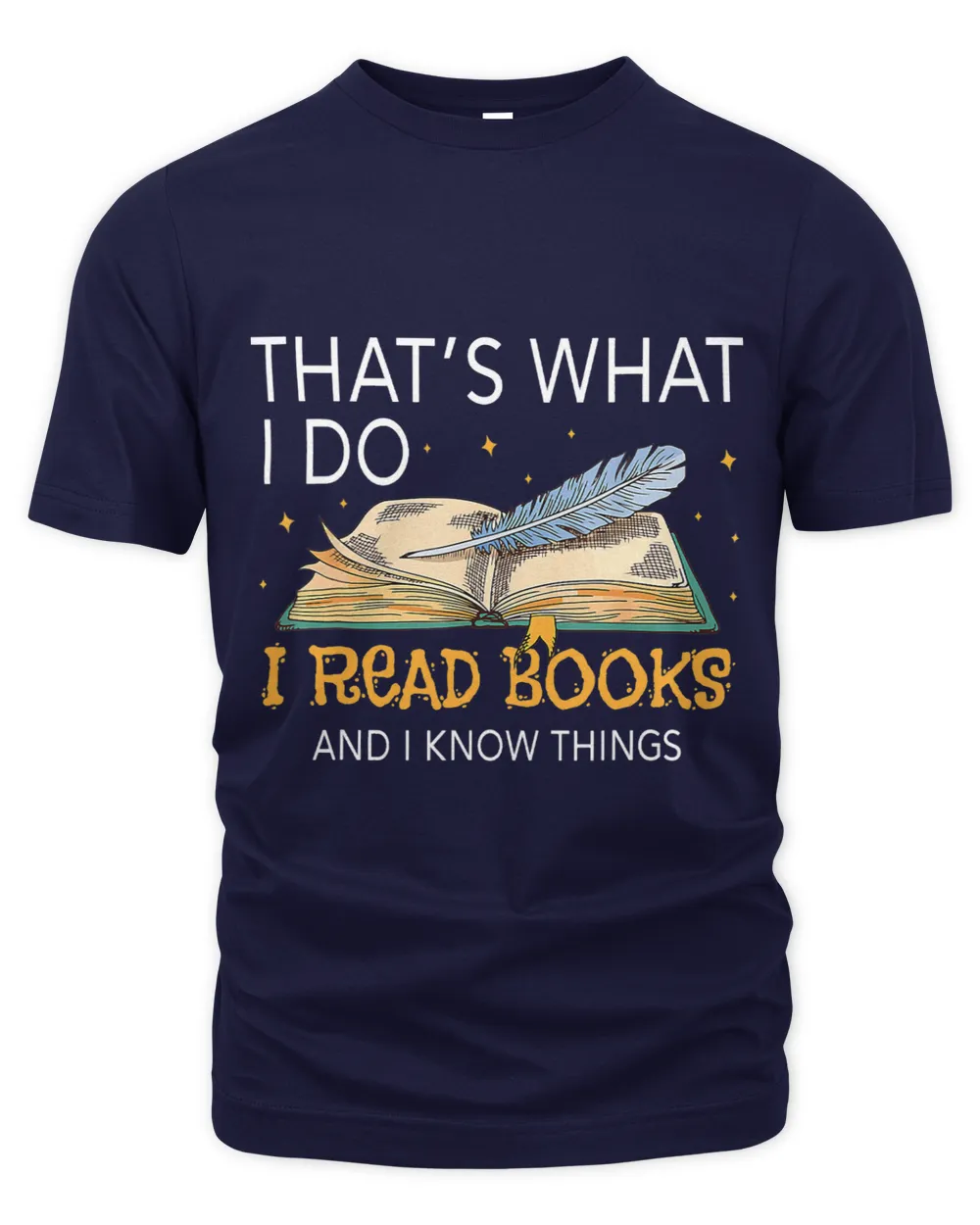 Thats What I Do I Read And I Know Things Book Lover