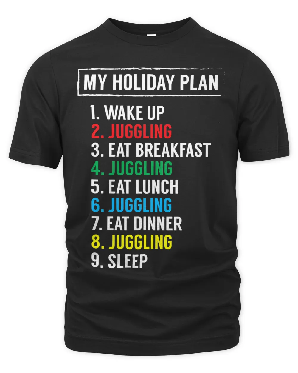 My Holiday Plan Juggling Hobbies Funny Saying For Him or Her