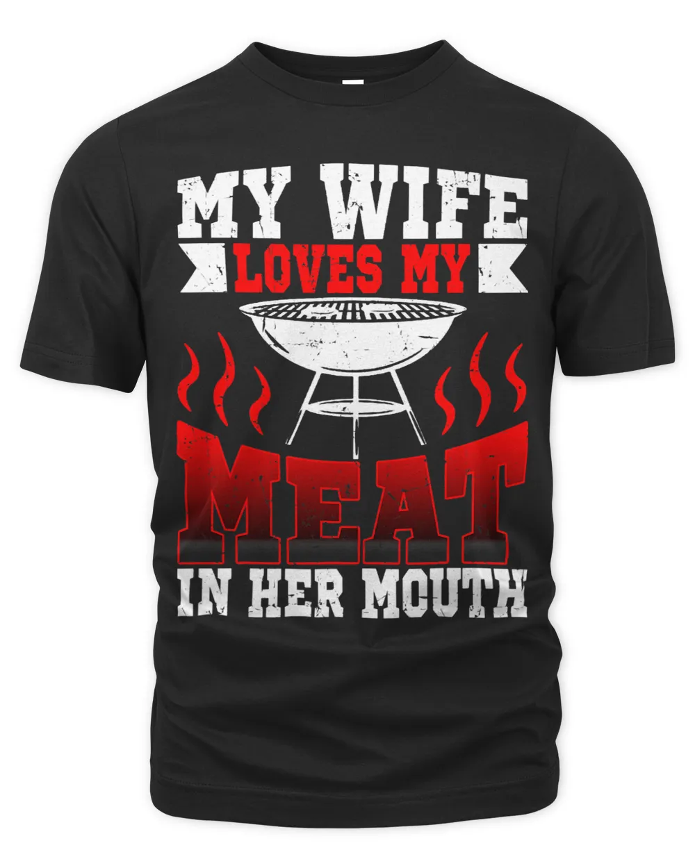 My Wife Loves My Meat In Her Mouth Shirt Summer Barbecue