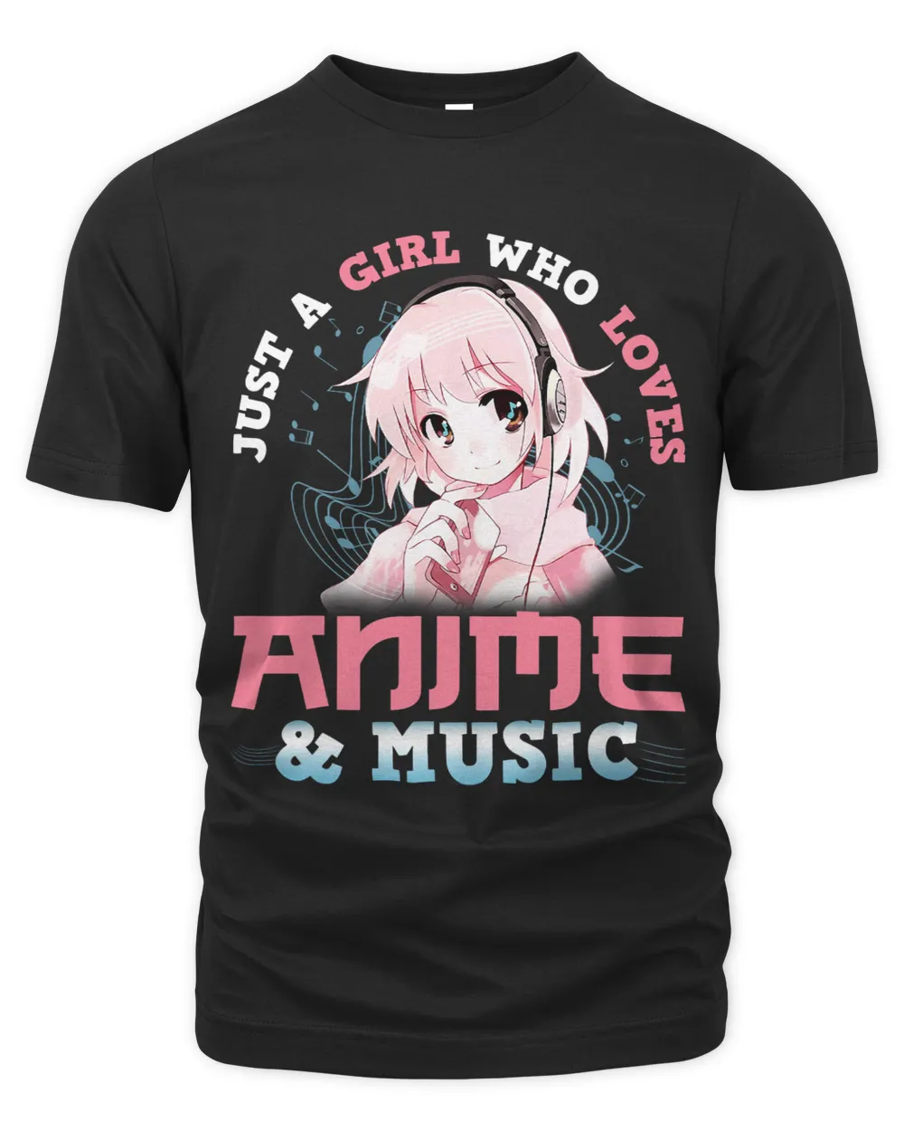 Just A Girl Who Loves Anime Music Lover Kawaii Otaku