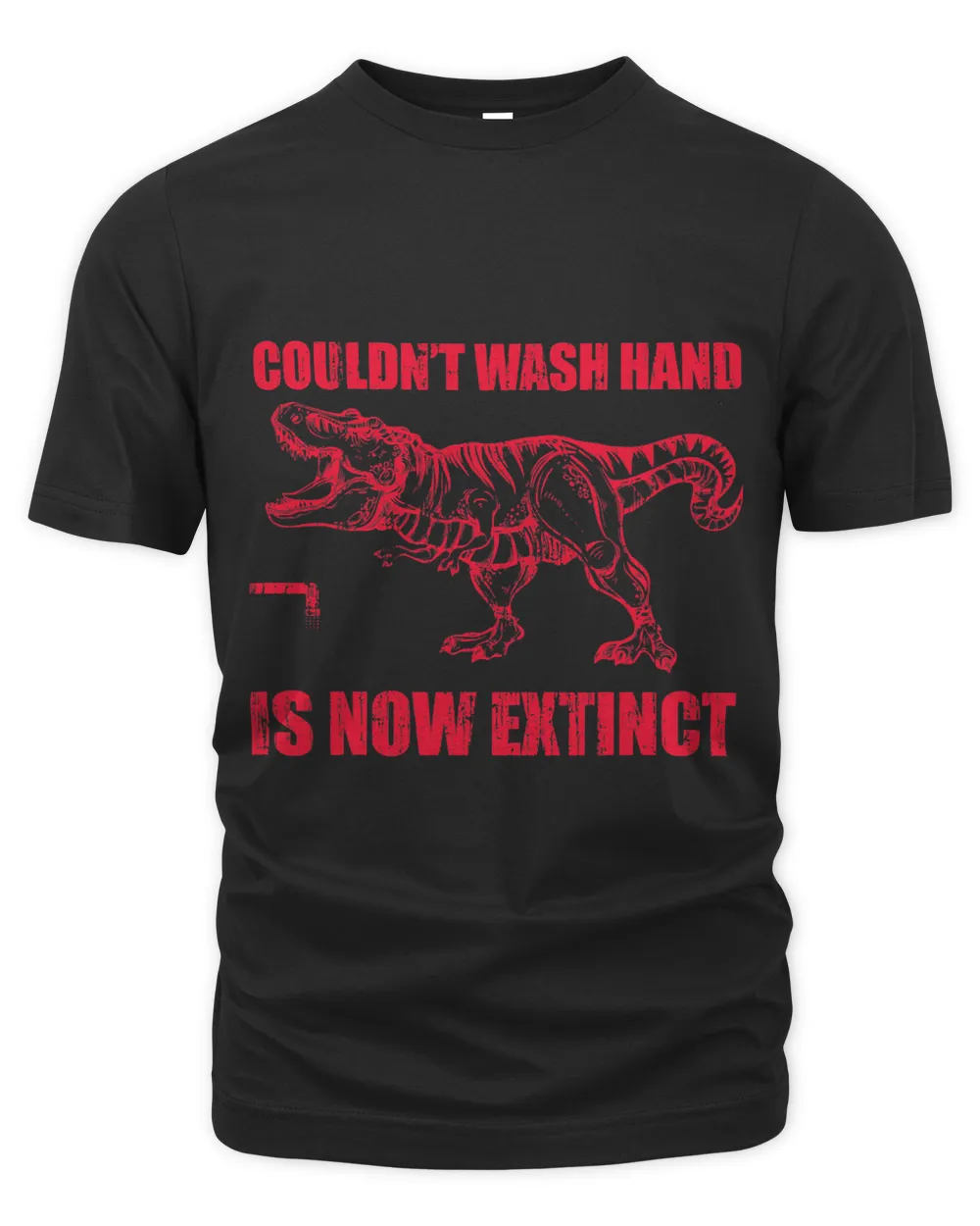 Couldnt wash hand is now extinct funny Trex Dinasour