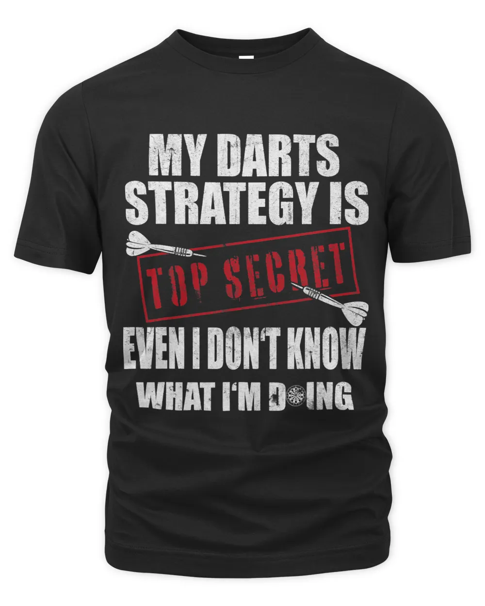 Darts Funny My Darts Strategy Is Top Secret Dart Player