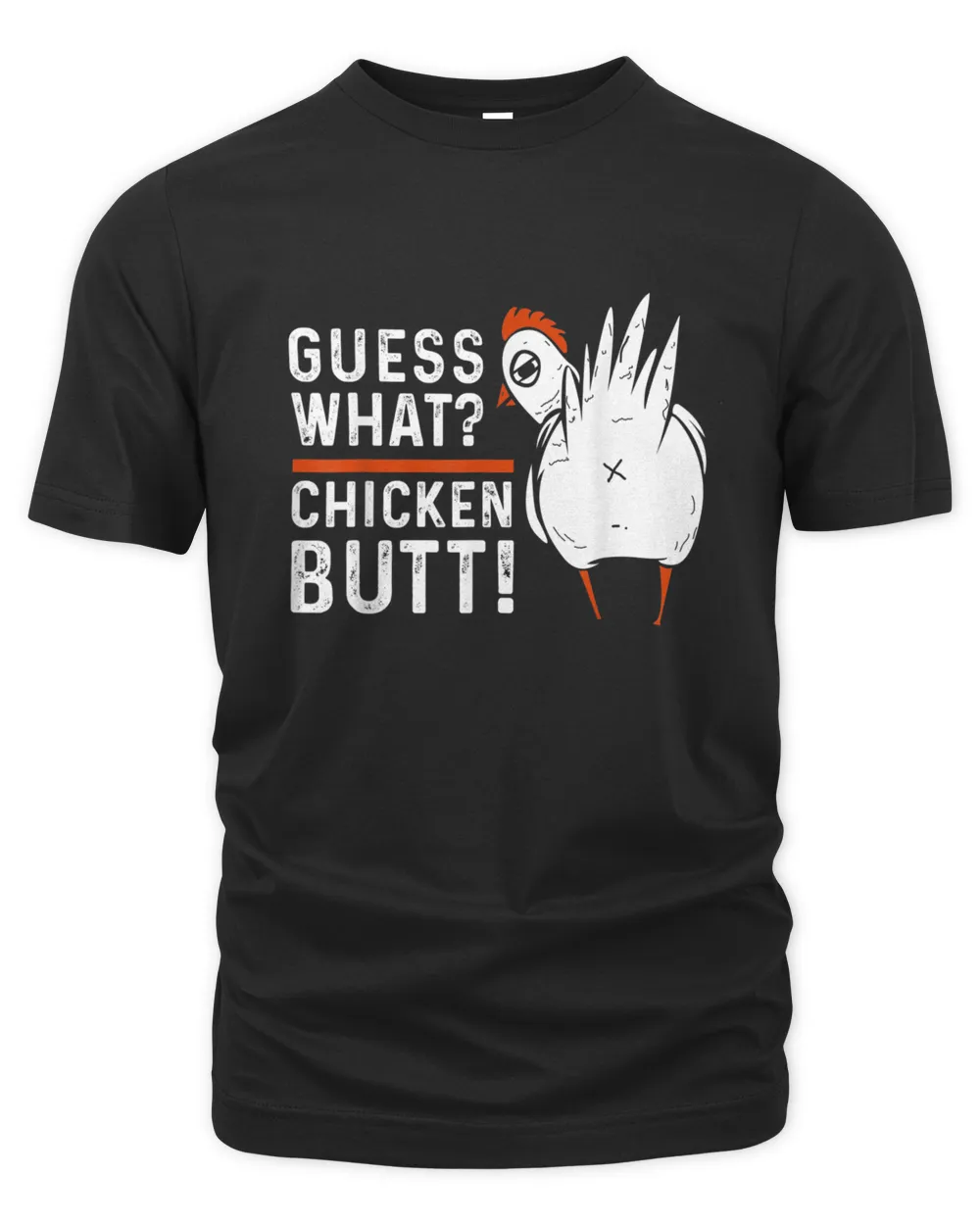Funny Guess What Chicken Butt