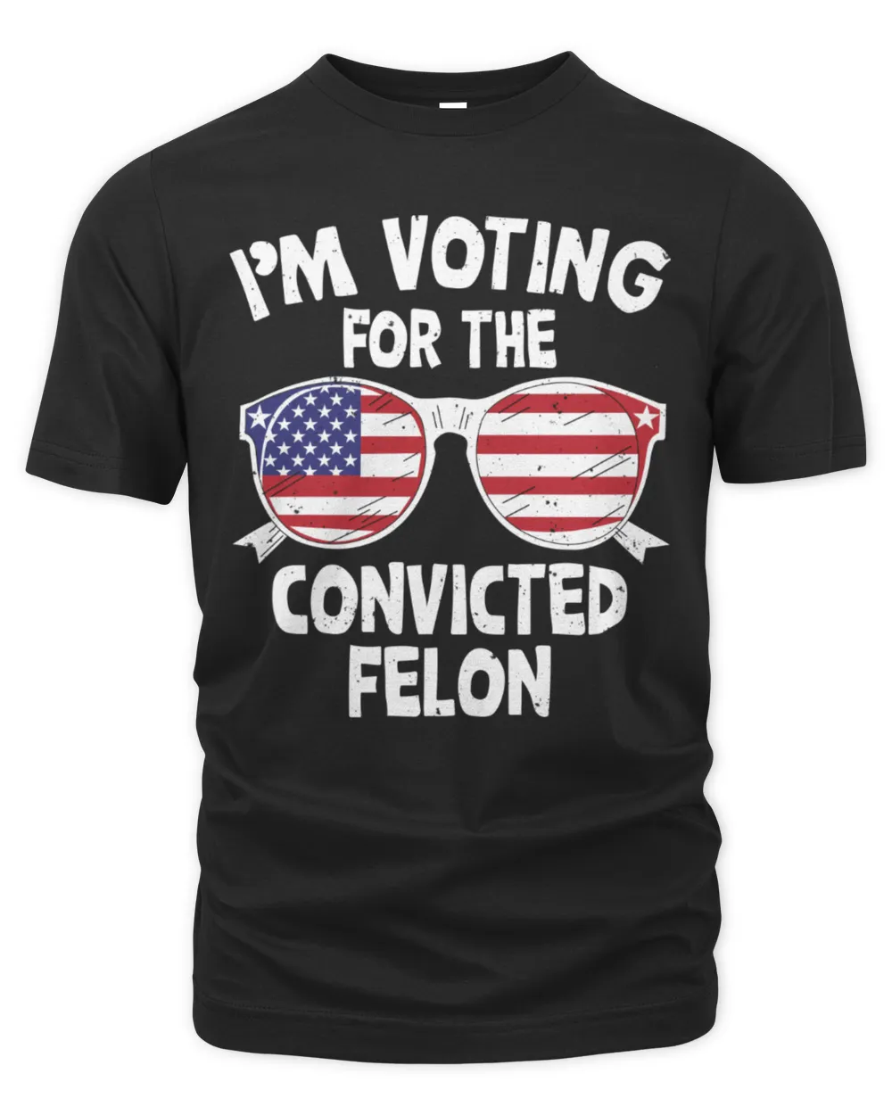 I'm Voting For The Convicted Felon Funny Pro Trump 2024 Unisex Premium T-Shirt black s