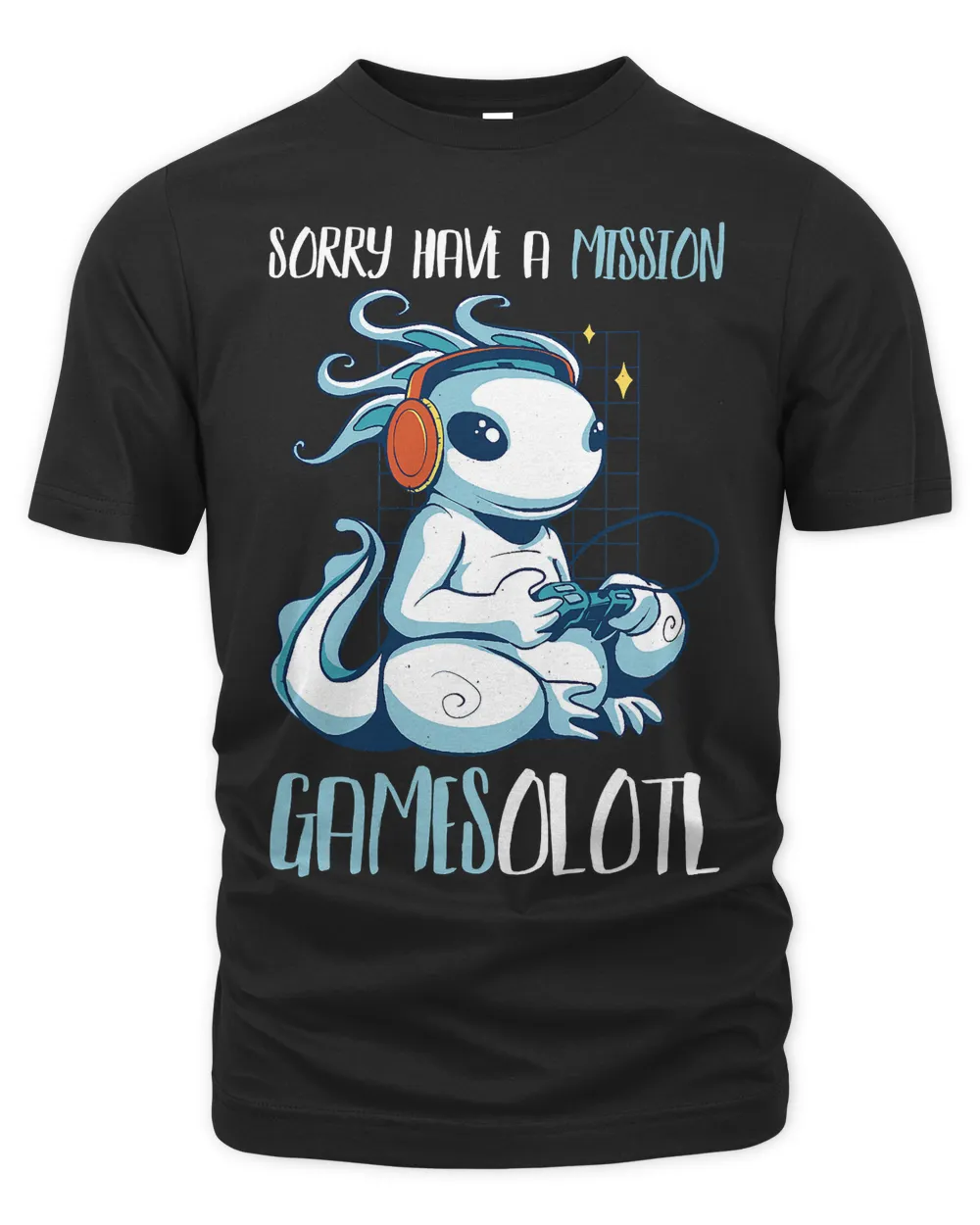 Axolotl Sorry Have a mission Gamesolotl Axolotl 221