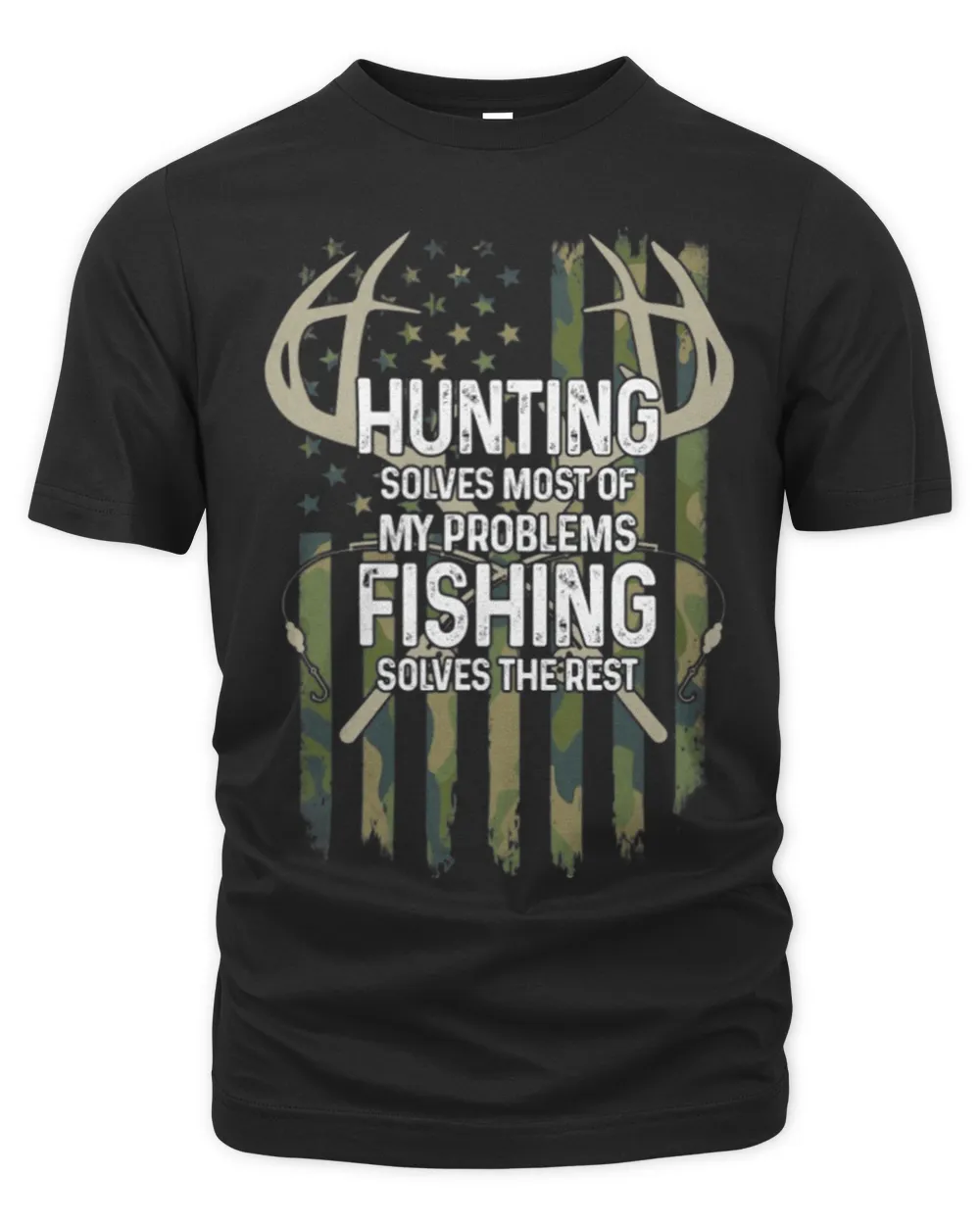 Hunting Solves Most Of My Problems Fishing Solves The Rest