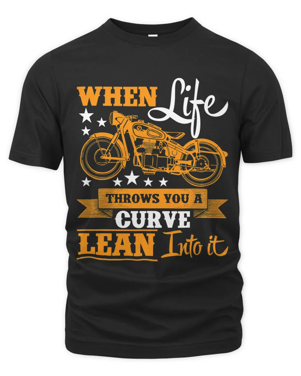 When Life Throws You A Curve Lean Into It Motorcycle Unisex Premium T-Shirt black s