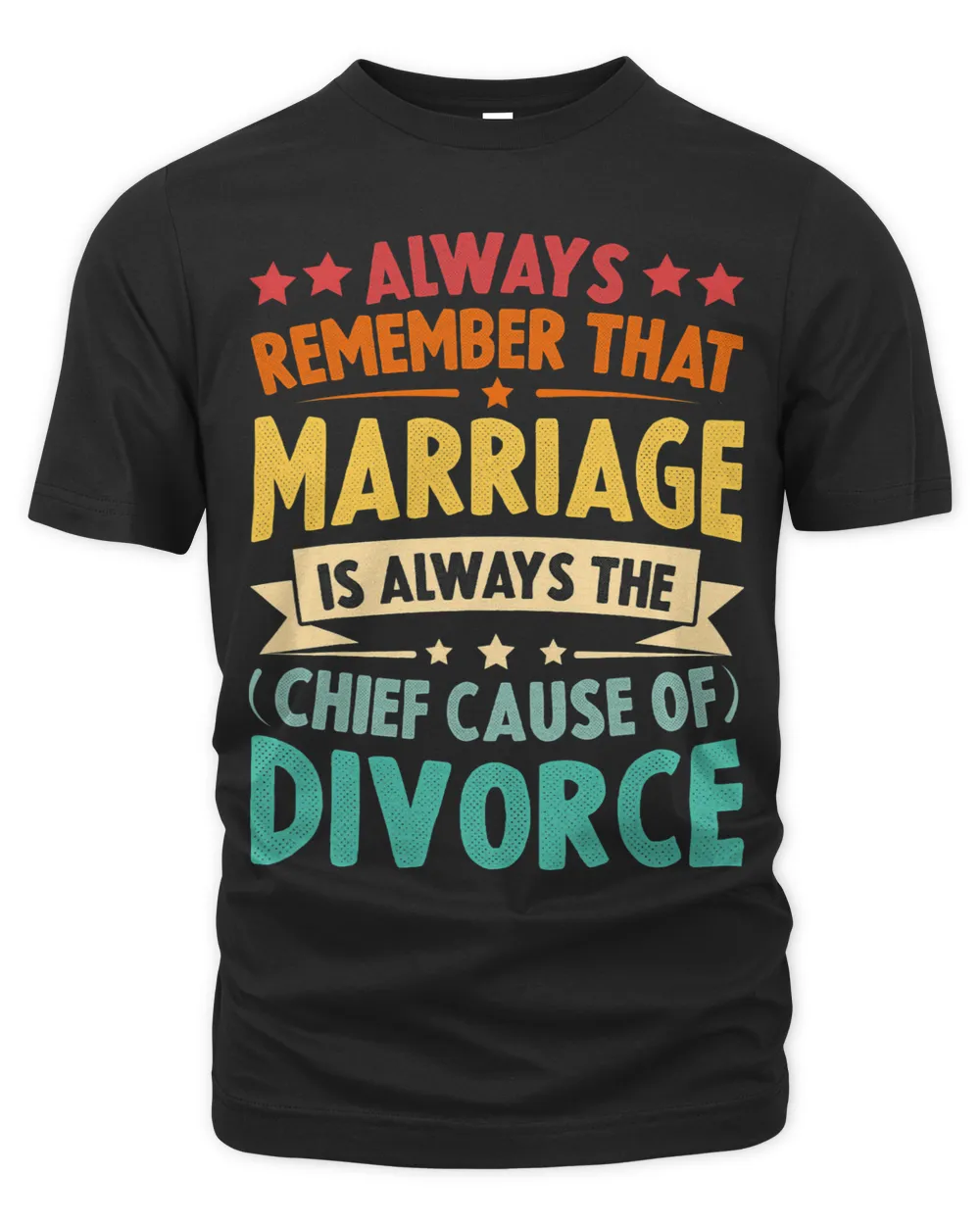 Always Remember That Marriage Is Always The Chief Cause