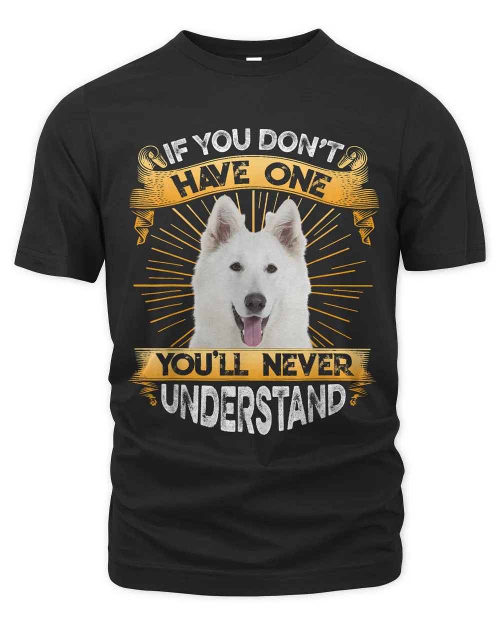 If You Dont Have One Berger Blanc Suisse Funny