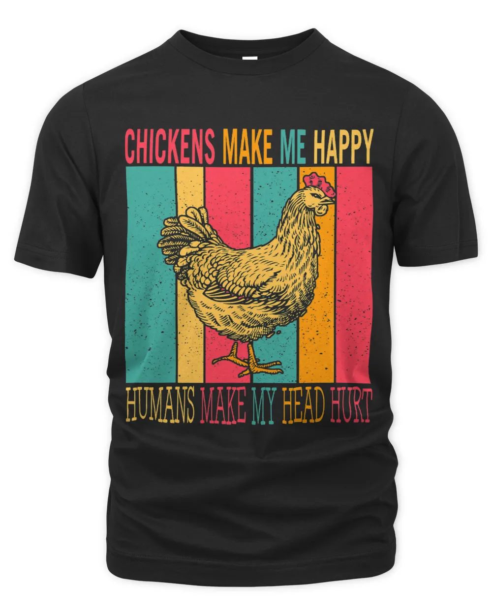 Vintage Retro Chickens Make Happy Humans Make Head Hurt