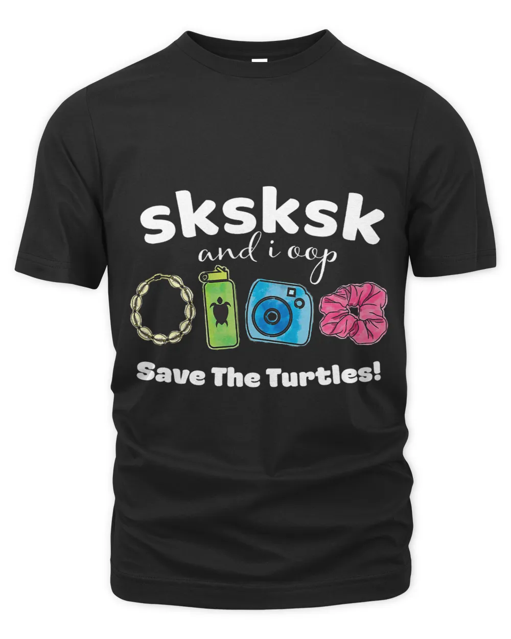 SKSK And I Oop Save the Turtles Puka Hydro Camera Scrunchie Unisex Premium T-Shirt black s