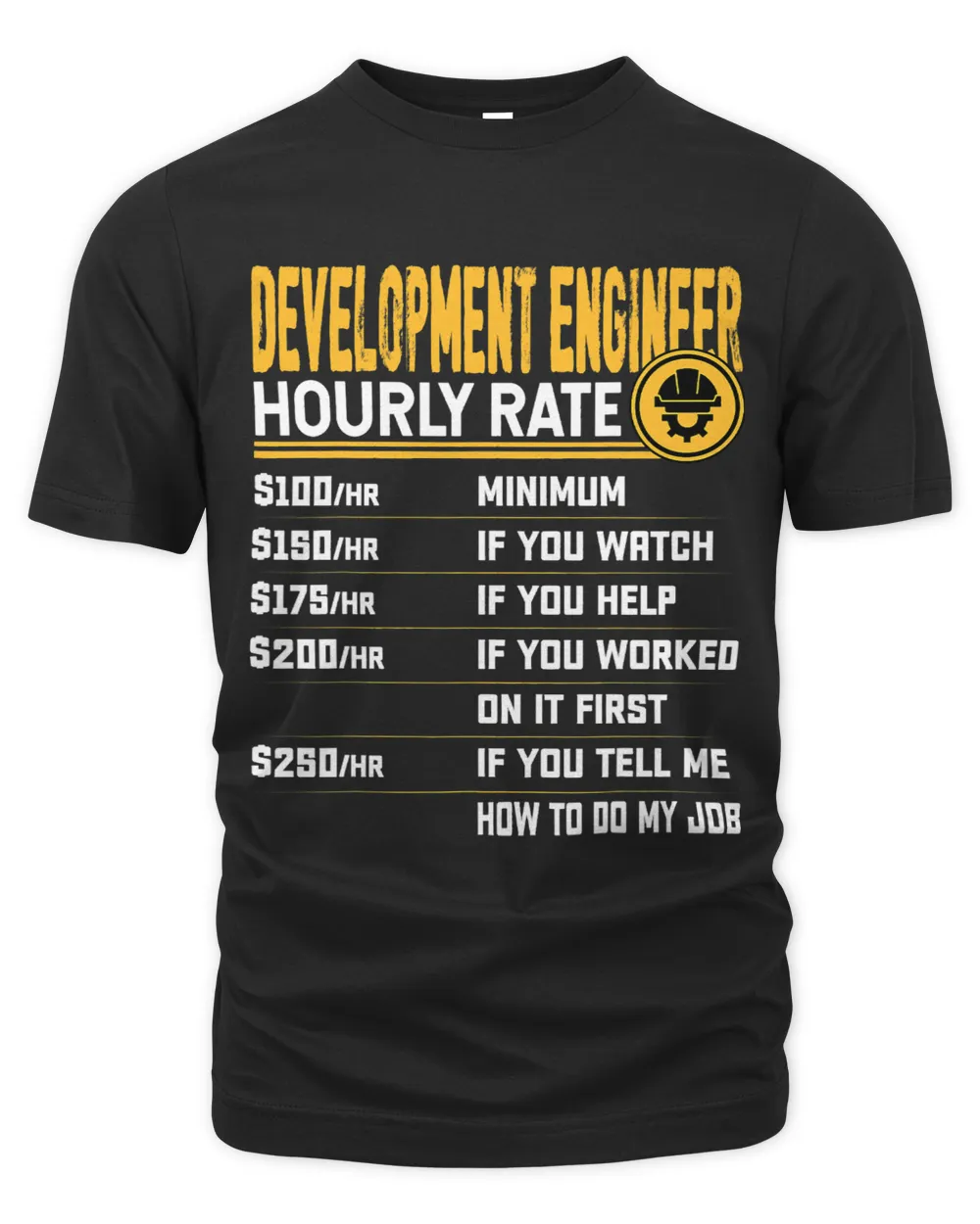 Development Engineer Hourly Rate Development Technologist Unisex Premium T-Shirt black s